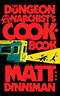 The Dungeon Anarchist's Cookbook